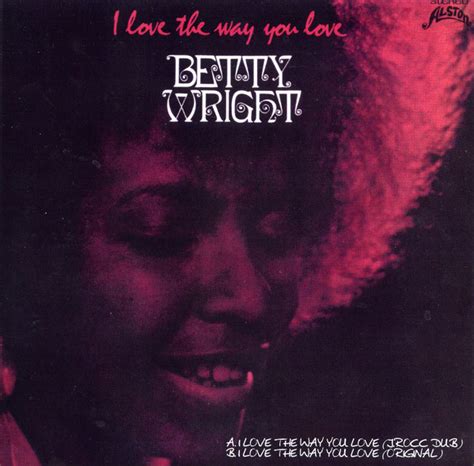 Betty Wright I Love The Way You Love Jrocc Dub 2019 Vinyl Discogs