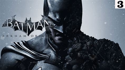 Batman Arkham Origins Gameplay Xbox 360 Walkthrough Part 3 Youtube