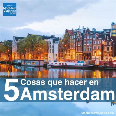 En Esta Guía De Viaje A Amsterdam Encontrarás Los Lugares Que Debes