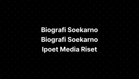 Biografi Soekarno Biografi Soekarno Ipoet Media Riset The Best Porn