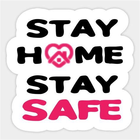 Stay Home Stay Safe Stay Home Stay Safe Sticker Teepublic