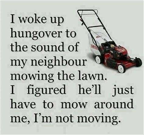 Lawn Mowing Joke Bones Funny Funny Pictures Hungover
