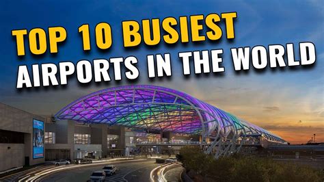 Top 10 Busiest Airports In The World 2023 Youtube