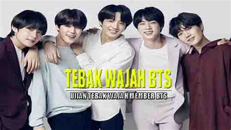 There are several videos on this subject, but. Ujian Tebak Wajah Member BTS - TondanoWeb.com