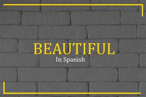 How To Say Beautiful In Spanish