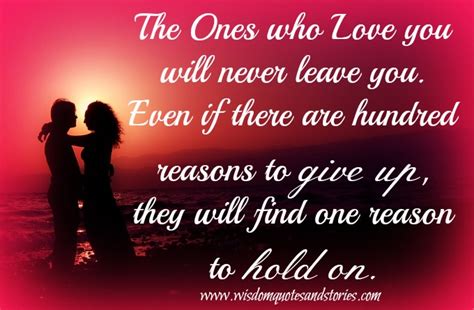 The Ones Who Love You Will Never Leave You Wisdom Quotes And Stories