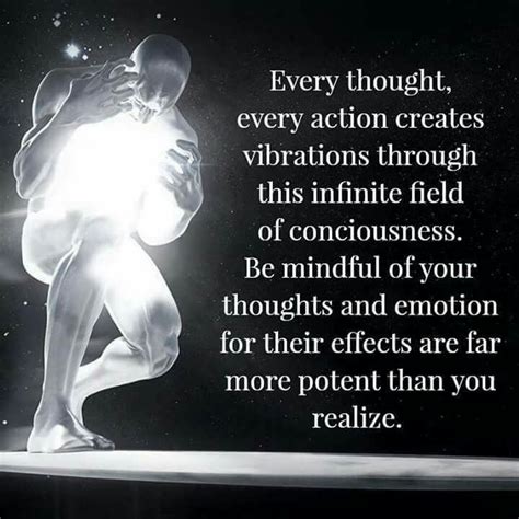 Every Thought And Emotion Creates Vibrations In The Energy Field Law