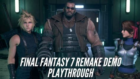 Final Fantasy 7 Remake Demo Playthrough Youtube