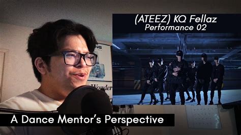 Dance Mentor Reacts To ATEEZ KQ Fellaz Performance Video Ⅱ YouTube
