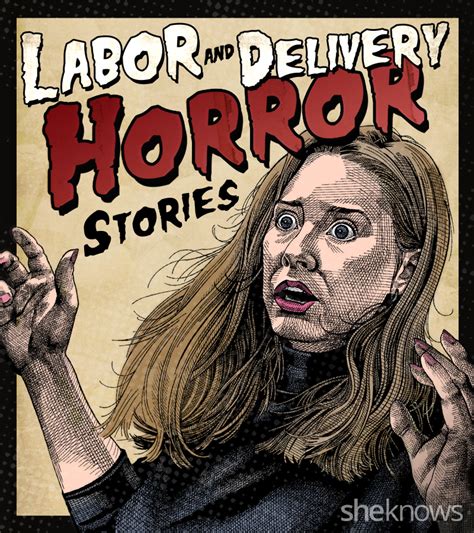 True Horror Stories From The Labor And Delivery Ward Sheknows