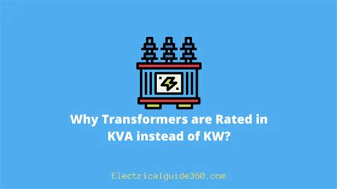 Why Transformers Are Rated In Kva Instead Of Kw Electricalguide360