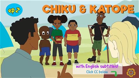 Chiku And Katope Episode 2 Hadithi Za Watoto Na Mazingira African Stories About The