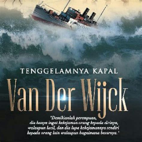 Novel Tenggelamnya Kapal Van Der Wijck / Tenggelamnya kapal van der wijck hamka - The true story