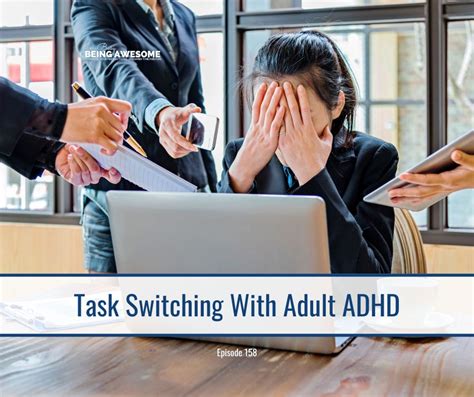 How To Make Task Switching Easier For Adhd Adults Im Busy Being Awesome