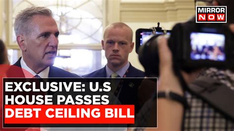 Exclusive Us Debt Ceiling Bill Passes House With Broad Bipartisan