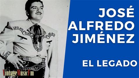JosÉ Alfredo JimÉnez Rey De Las Rancheras Y Del Corrido Mexicano El