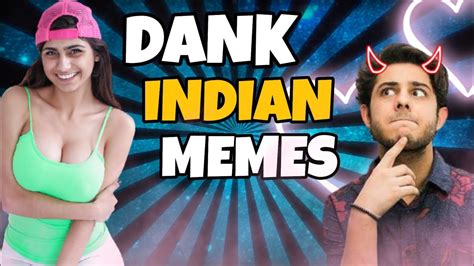 Dank Indian Memes Compilation 16 Indian Memes Dankmemer Youtube