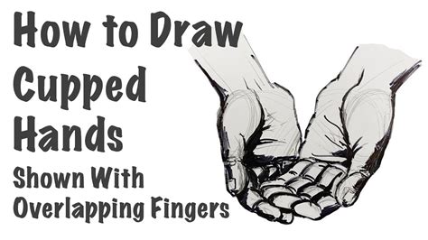 How To Draw Cupped Hands With Overlapping Fingers Youtube