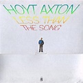 Hoyt Axton - Less Than The Song (1973, Vinyl) | Discogs