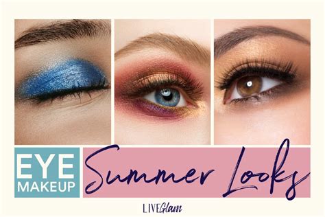Summer Eye Makeup Looks To Try Liveglam
