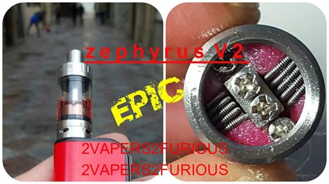 2v2f Zephyrus V2 Dual Clapton 2 Vapers 2 Furious Youtube