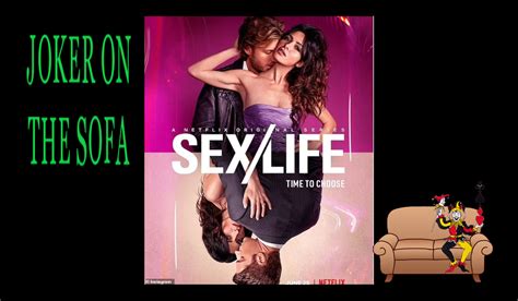 Sexlife Its Not Much About Life Netflix Review The Joker On The Sofa