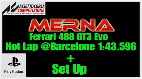 Assetto Corsa Competizione Hot Lap Setup Barcelona 1 43 596 Ferrari