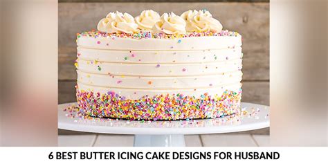 6 Butter Icing Cake Designs For Husband To Make Him Feel Special