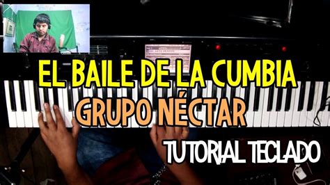 El Baile de la Cumbia Grupo Néctar Tutorial Teclado YouTube