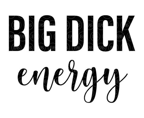 big dick energy svg big penis svg bde t shirt vector cut etsy