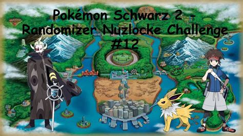 Let´s Play Pokémon Schwarz 2 Randomizer Nuzlocke Challenge 12 Sie
