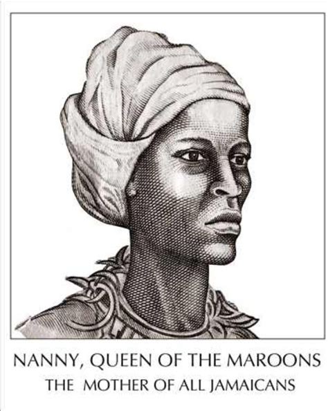 Queen Nanny C 1685 C 1755 Jamaican National Hero Was A Well Known Leader Of The Jamaican