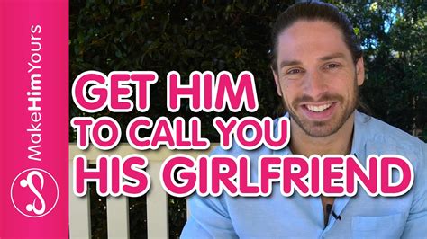 How To Get Him To Call You His Girlfriend Put A Label On Your Relationship Youtube