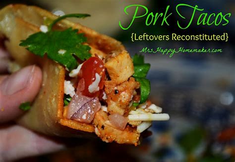 How much… grnd thyme, 1 lb boneless pork loin, 1/2 c. Pork Tacos from Leftovers - Mrs Happy Homemaker