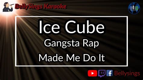 Ice Cube Gangsta Rap Made Me Do It Karaoke Youtube