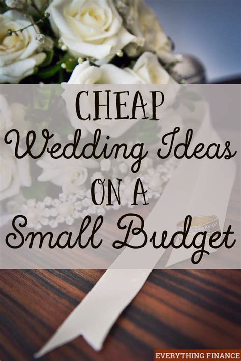 Looking For Cheap Wedding Ideas On A Small Budget These Tips On How To