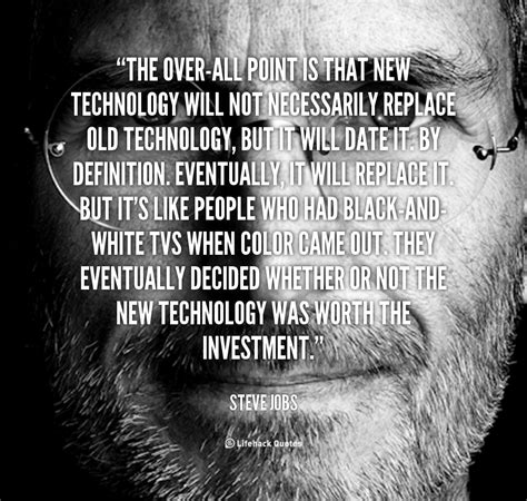 Today marks 1 year that i lost my grandfather. Steve Jobs Quotes On Technology. QuotesGram