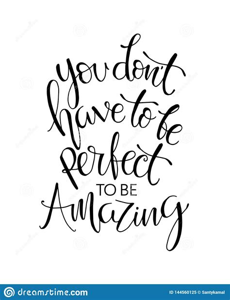 You Don T Have To Be Perfect To Be Amazing Motivational