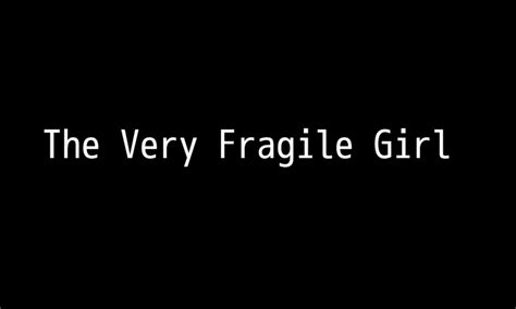 The Very Fragile Girl By Slamalamsam