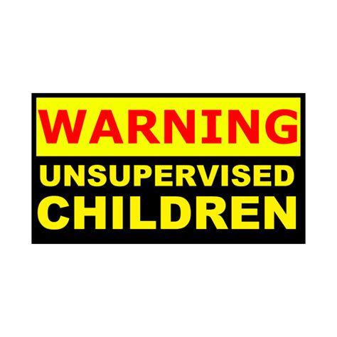 Warning Unsupervised Children Sign Unsupervised Long Sleeve T Shirt