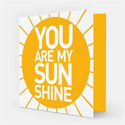 You Are My Sunshine Greetings Card By Showler And Showler