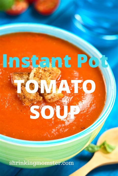 A Bowl Of Tomato Soup With The Words Instant Pot Tomato Soup