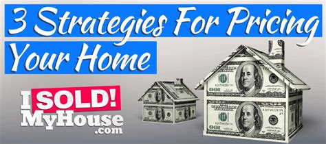 3 Strategies For Pricing Your House For Sale