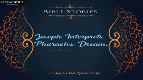 Joseph Interprets Pharaohs Dream Genesis 411 32 Bible Stories