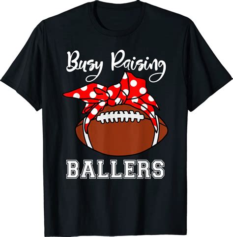 Busy Raising Ballers Mom Funny Football T Shirt Uk Clothing