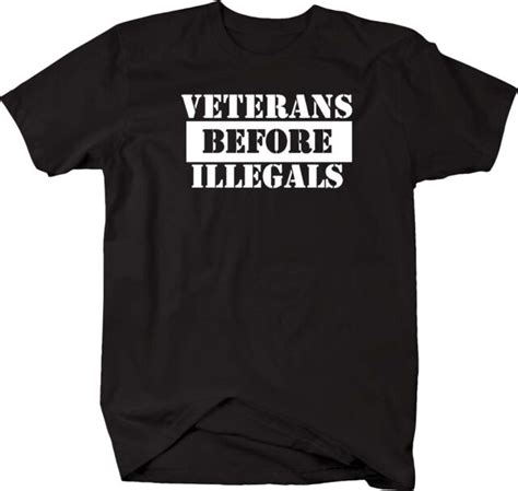 T Shirt Veterans Before Illegals Va Military Ebay