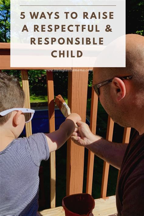 5 Ways To Raise A Respectful And Responsible Child Kid