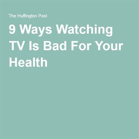 9 Ways Watching Tv Is Bad For Your Health Health Health Risks Tv