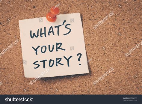 Whats Your Story Stock Photo 297648593 Shutterstock