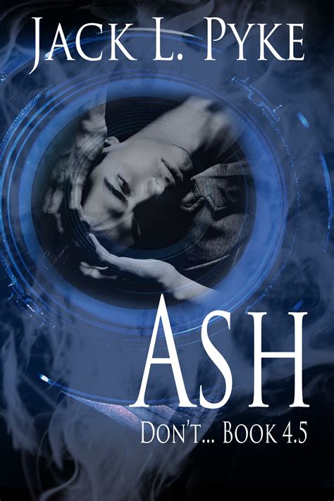 Ash Dont 45 By Jack L Pyke Goodreads